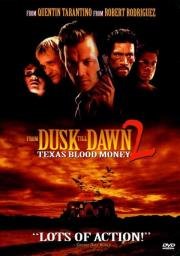 От заката до рассвета 2: Кровавые деньги Техаса (1999)